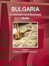 Bulgaria Investment and Business Guide Volume 1 Strategic and Practical Information