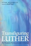 Transfiguring Luther