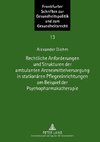 Rechtliche Anforderungen und Strukturen der ambulanten Arzneimittelversorgung in stationären Pflegeeinrichtungen am Beispiel der Psychopharmakatherapie