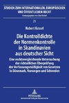 Die Kontrolldichte der Normenkontrolle in Skandinavien aus deutscher Sicht