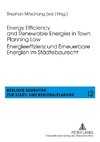 Energy Efficiency and Renewable Energies in Town Planning Law. . Energieeffizienz und Erneuerbare Energien im Städtebaurecht