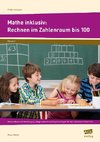 Mathe inklusiv: Rechnen im Zahlenraum bis 100