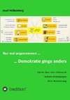 Nur mal angenommen ...  ... Demokratie ginge anders