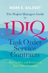 The Project Managers Guide to IDIQ Task Order Service Contracts