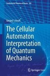 The Cellular Automaton Interpretation of Quantum Mechanics