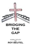 BRIDGING THE GAP