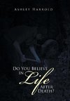 Do You Believe in Life After Death?