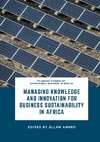 Managing Knowledge and Innovation for Business Sustainability in Africa