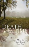 Death Takes Time