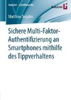 Sichere Multi-Faktor-Authentifizierung an Smartphones mithilfe des Tippverhaltens