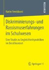 Diskriminierungs- und Rassismuserfahrungen im Schulwesen