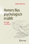 Homers Ilias psychologisch erzählt