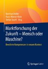 Marktforschung der Zukunft - Mensch oder Maschine