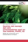 Gestión del manejo del xate (Chamaedorea spp) en San Andrés, Petén, Gt