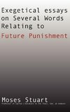 Exegetical Essays on Several Words Relating to Future Punishment