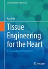 Tissue Engineering for the Heart