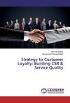 Strategy to Customer Loyalty: Building CSR & Service Quality