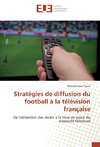 Stratégies de diffusion du football à la télévision française