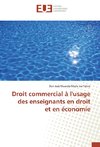 Droit commercial à l'usage des enseignants en droit et en économie