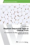 Bayesian Sequential Tests in Clinical Trials