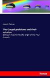 The Gospel problems and their solution