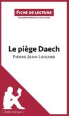 Analyse : Le piège Daech de Pierre-Jean Luizard  (analyse complète de l'oeuvre et résumé)