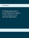 A Database Approach to Group Preference Problems in Social Networks and Geo-Rich Applications