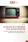 Le pouvoir de la Télévision et la montée d'Internet