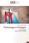 Théâtrologie et Théologie