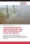 Comportamiento agroproductivo de tres cultivares de caña de azúcar