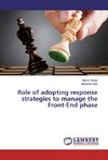 Role of adopting response strategies to manage the Front-End phase