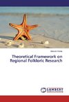 Theoretical Framework on Regional Folkloric Research