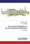 Structural Reliability of Communication Networks