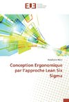 Conception Ergonomique par l'approche Lean Six Sigma