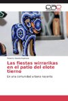 Las fiestas wirrarikas en el patio del elote tierno