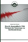 Sismik Anomalilerin YSA Yöntemi ile Taninmasi ve Siniflandirilmasi