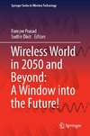 Wireless World in 2050 and Beyond: A Window into the Future!