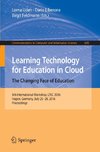 Learning Technology for Education in Cloud -  The Changing Face of Education