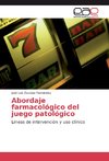 Abordaje farmacológico del juego patológico