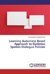 Learning Automata Based Approach to Optimise Spoken Dialogue Policies