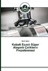 Kobalt Esasli Süper Alasimli Çeliklerin Frezelenmesi