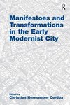 Manifestoes and Transformations in the Early Modernist City