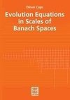 Evolution Equations in Scales of Banach Spaces