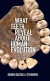 What Teeth Reveal about Human Evolution