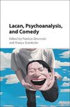 Gherovici, P: Lacan, Psychoanalysis, and Comedy