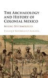 Enrique, R: Archaeology and History of Colonial Mexico