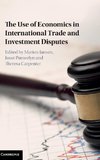 The Use of Economics in International Trade and Investment Disputes