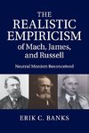 The Realistic Empiricism of Mach, James, and Russell