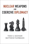 Sechser, T: Nuclear Weapons and Coercive Diplomacy