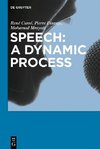 SPEECH A DYNAMIC PROCESS